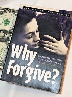 Why Forgive? by Johann C. Arnold (2000 1E-3P Trade PB)
